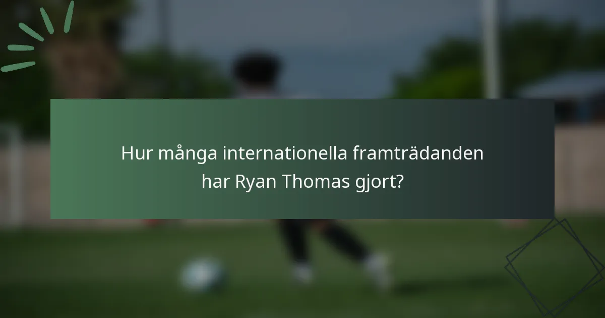 Hur många internationella framträdanden har Ryan Thomas gjort?