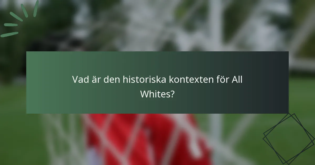 Vad är den historiska kontexten för All Whites?