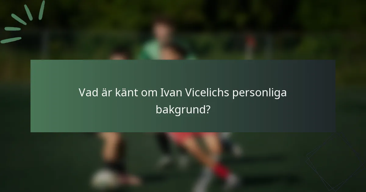Vad är känt om Ivan Vicelichs personliga bakgrund?