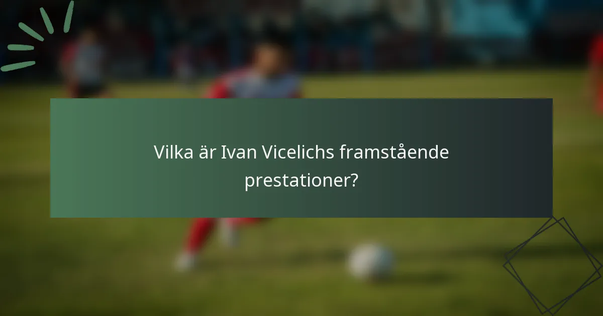 Vilka är Ivan Vicelichs framstående prestationer?